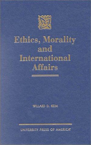Ethics, Morality and International Affairs