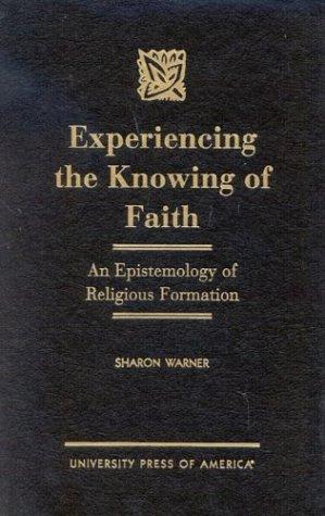 Experiencing the knowing of faith