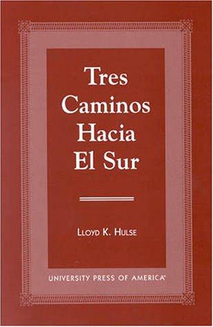 Tres Caminos Hacia El Sur