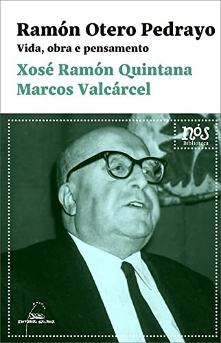Ramón Otero Pedrayo. Vida, obra e pensamento
