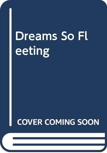 Dreams So Fleeting