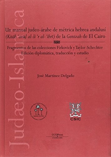 Un manual judeo-árabe de métrica hebrea-andalusí de la "Genizah" de El Cairo