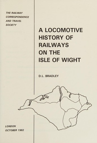 A locomotive history of railways on the Isle of Wight
