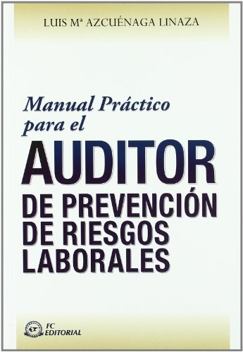 Manual práctico para el auditor de Prevención de Riesgos Laborales