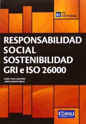 Responsabilidad Social. Sostenibilidad. GRI e ISO 26000