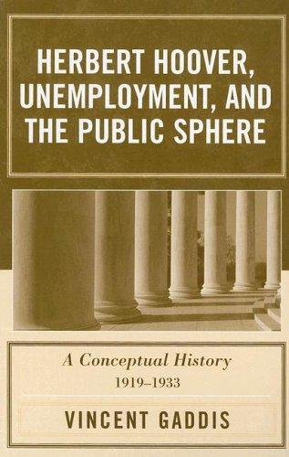 Herbert Hoover, Unemployment, and the Public Sphere