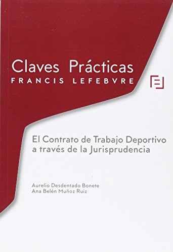 Claves Prácticas El Contrato de Trabajo Deportivo a través de la Jurisprudencia
