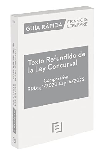 Guía Rápida Texto Refundido de la Ley Concursal. Comparativa