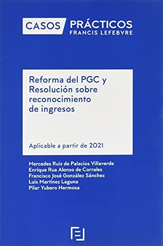 Casos Prácticos Reforma del PGC y Resolución sobre reconocimiento de ingresos