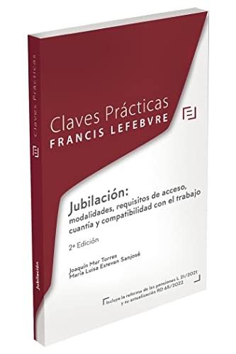Claves Prácticas Jubilación : requisitos de acceso, cuantía y compatibilidad con el trabajo