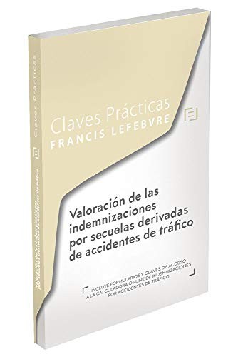 Claves Prácticas Valoración de las indemnizaciones por secuelas derivadas de accidentes de tráfico