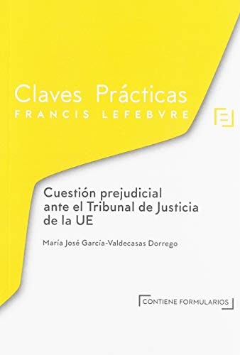 Claves Prácticas Cuestión prejudicial ante el Tribunal de Justicia de la EU