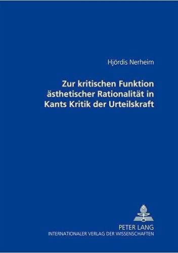 Zur Kritischen Funktion Asthetischer Rationalitat In Kants Kritik Der Urteilskraft