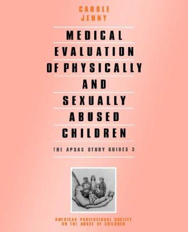Medical evaluation of physically and sexually abused children