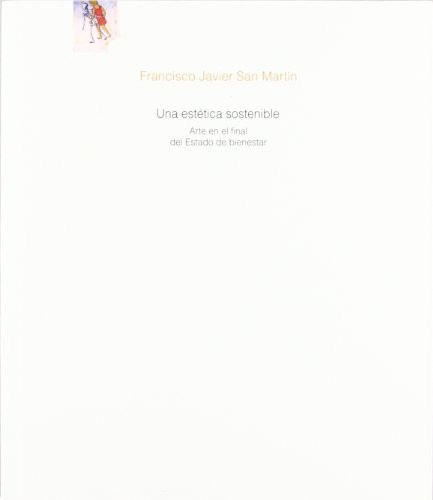 Una estética sostenible. Arte en el final del Estado de bienestar
