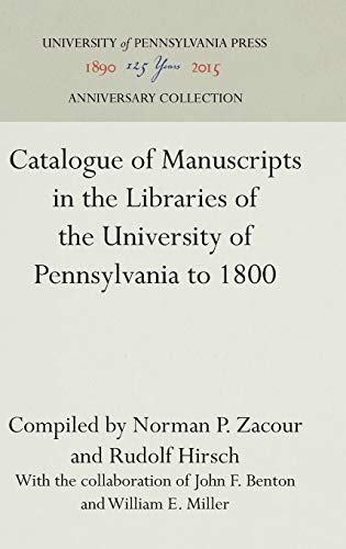 Catalogue of Manuscripts in the Libraries of the University of Pennsylvania To 1800