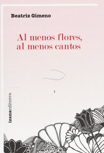 Al menos flores, al menos cantos