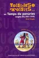 En temps de penúries. Segles XV, XVI i XVII