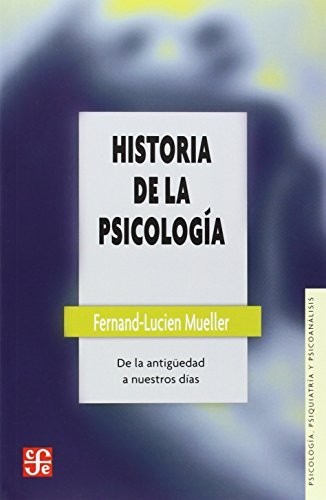 Historia de la psicologia : de la antiguedad a nuestros dias - 3. edicion