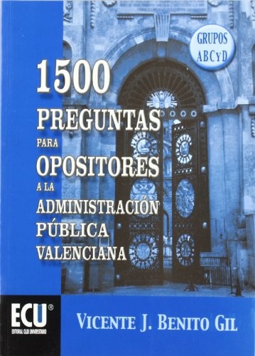 1500 preguntas para opositores a la Administración Pública Valenciana, grupos A-B-C y D