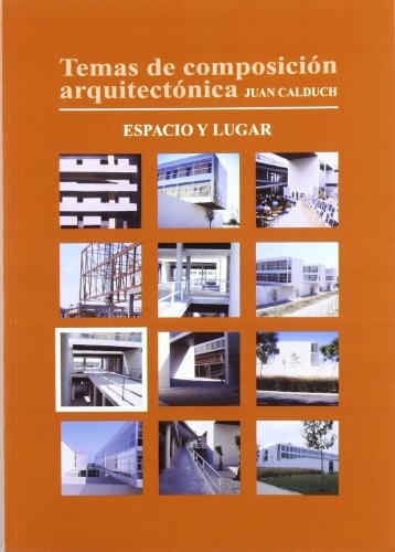 Temas de composición arquitectónica. 7.Espacio y lugar