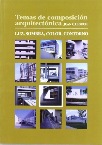Temas de composición arquitectónica. 8.Luz, sombra, color, contorno
