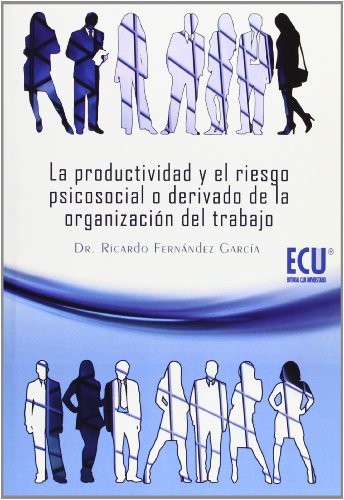 La productividad y el riesgo psicosocial o derivado de la organización del trabajo