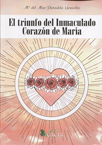 El triunfo del Inmaculado Corazón de María