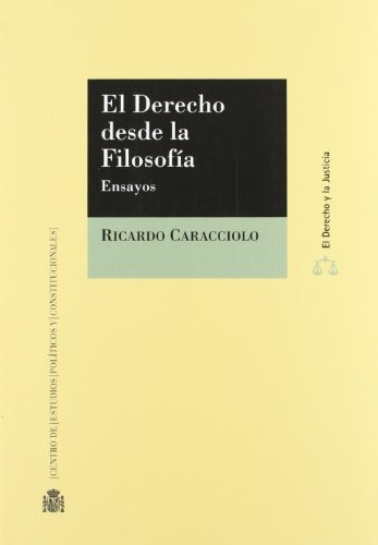El Derecho desde la Filosofía. Ensayos