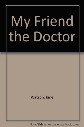 My Friend the Doctor