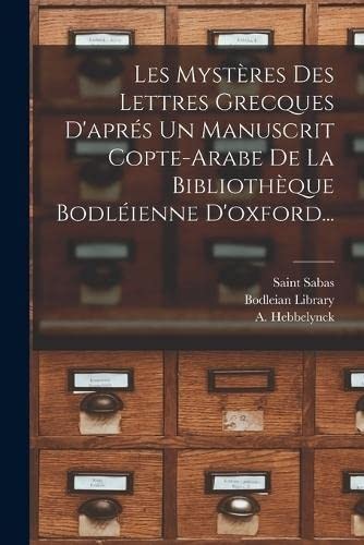 Mystères des Lettres Grecques d'aprés un Manuscrit Copte-Arabe de la Bibliothèque Bodléienne D'oxford...