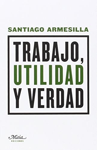 Trabajo, utilidad y verdad
