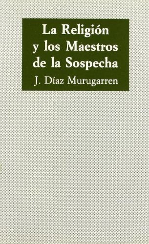 La religión y los maestros de la sospecha.