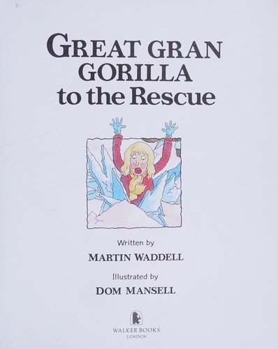 Great Gran Gorilla to the Rescue (The Great Gran Gang)