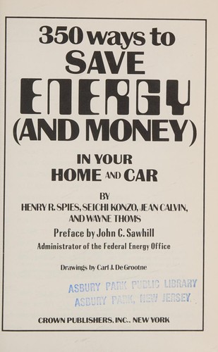 350 Ways to Save Energy (And Money) in Your Home and Car,