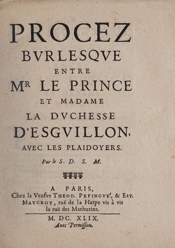 Procez bvrlesqve entre Mr le prince et Madame la dvchesse d'Esgvillon, avec les plaidoyers