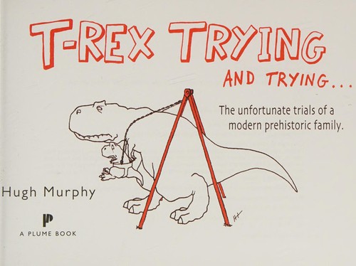 T-Rex Trying and Trying