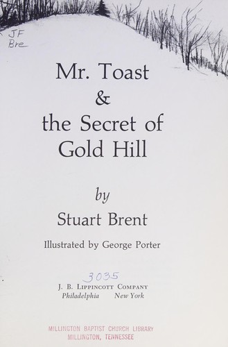 Mr. Toast & the secret of Gold Hill