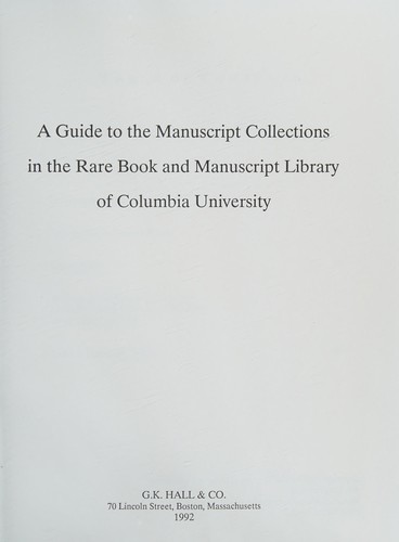 A guide to the manuscript collections in the Rare Book and Manuscript Library of Columbia University