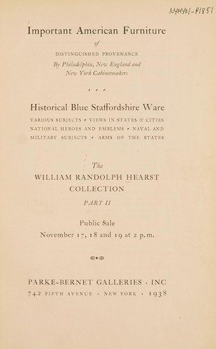 Important American furniture of distinguished provenance; historical blue Staffordshire ware; William Randolph Hearst Collection, Part II