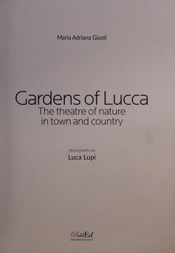Gardens of Lucca. The theatre of nature in town and country