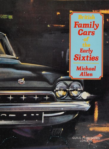 British Family Car of the Early Sixties (Foulis Motoring Book)