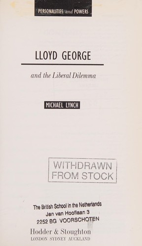 Lloyd George and the Liberal Dilemma (Personalities & Powers S.)