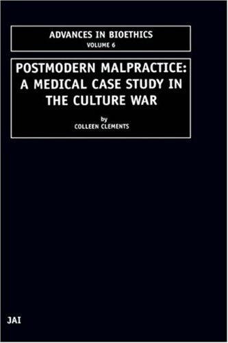 Postmodern Malpractice (Advances in Bioethics)