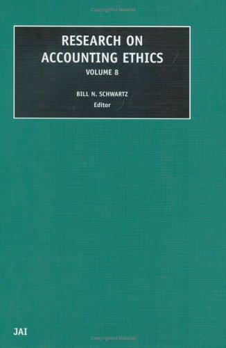 Research on Accounting Ethics, Volume 8 (Research on Professional Responsibility and Ethics in Accounting)