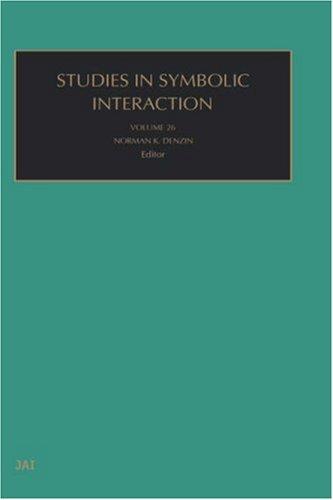 Studies in Symbolic Interaction, Volume 26 (Studies in Symbolic Interaction)