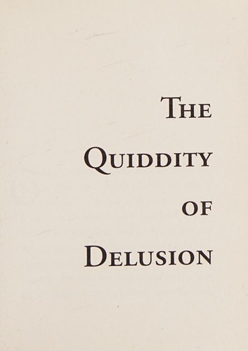 Quiddity of Delusion
