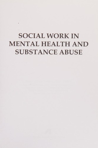Social work in mental health and substance abuse
