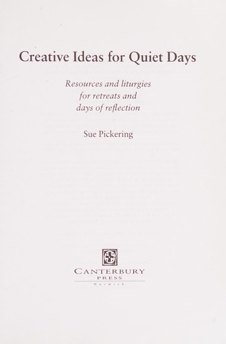 Creative Ideas for Quiet Days Resources and Liturgies for Retreat Groups