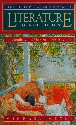 The Bedford Introduction to Literature--Reading, Thinking, Writing--Fourth Edition